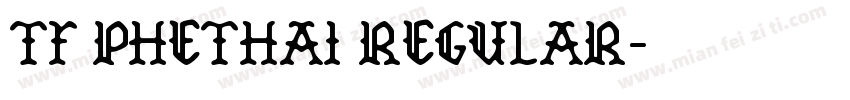TF Phethai Regular字体转换